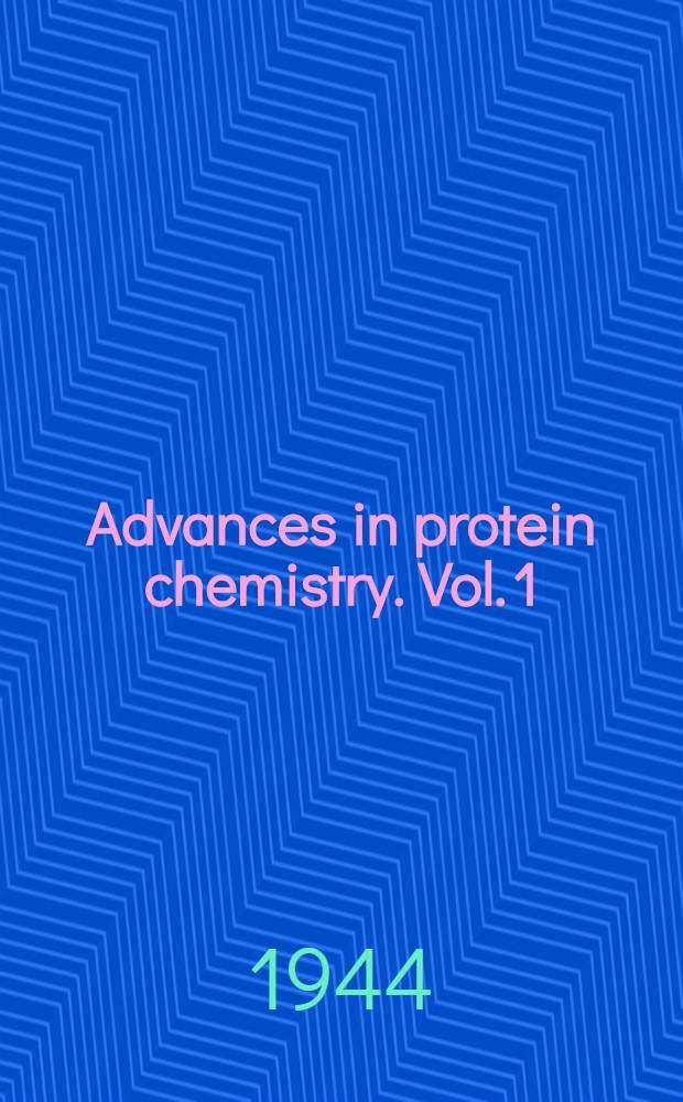 Advances in protein chemistry. Vol. 1