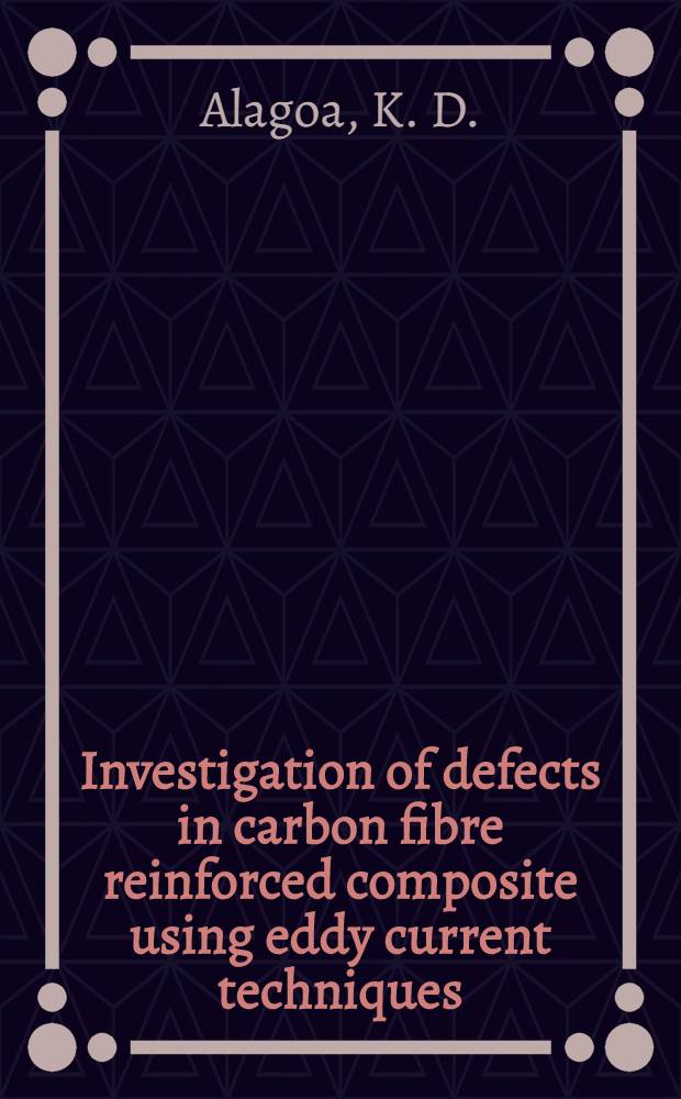 Investigation of defects in carbon fibre reinforced composite using eddy current techniques