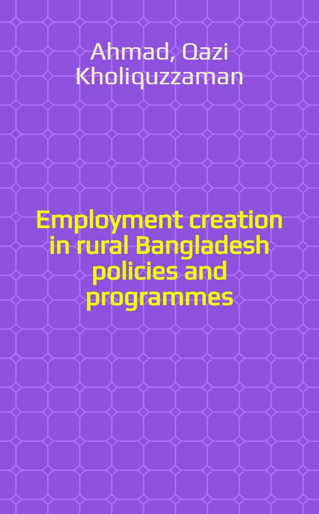 Employment creation in rural Bangladesh policies and programmes