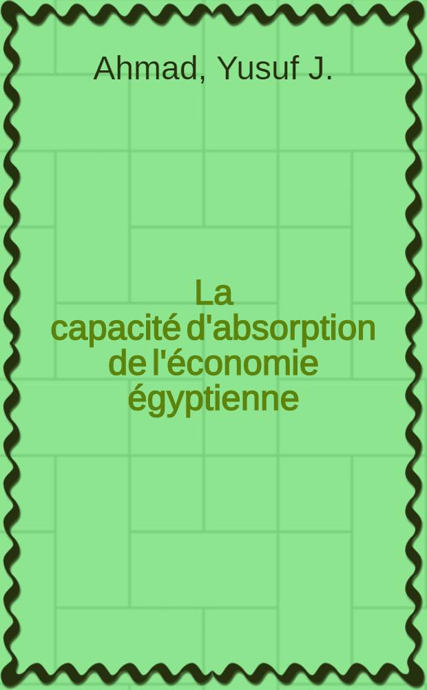 La capacité d'absorption de l'économie égyptienne : une analyse des problèmes et perspectives