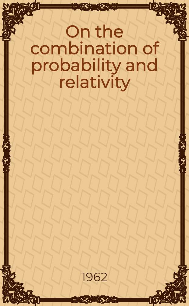 On the combination of probability and relativity
