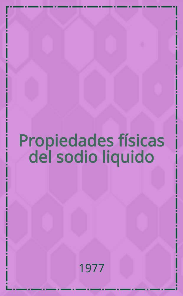 Propiedades físicas del sodio liquido