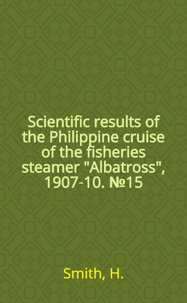 [Scientific results of the Philippine cruise of the fisheries steamer "Albatross", 1907-10]. [№ 15 : The squalord sharks of the Philippine archipelago, with descriptions of new genera and species
