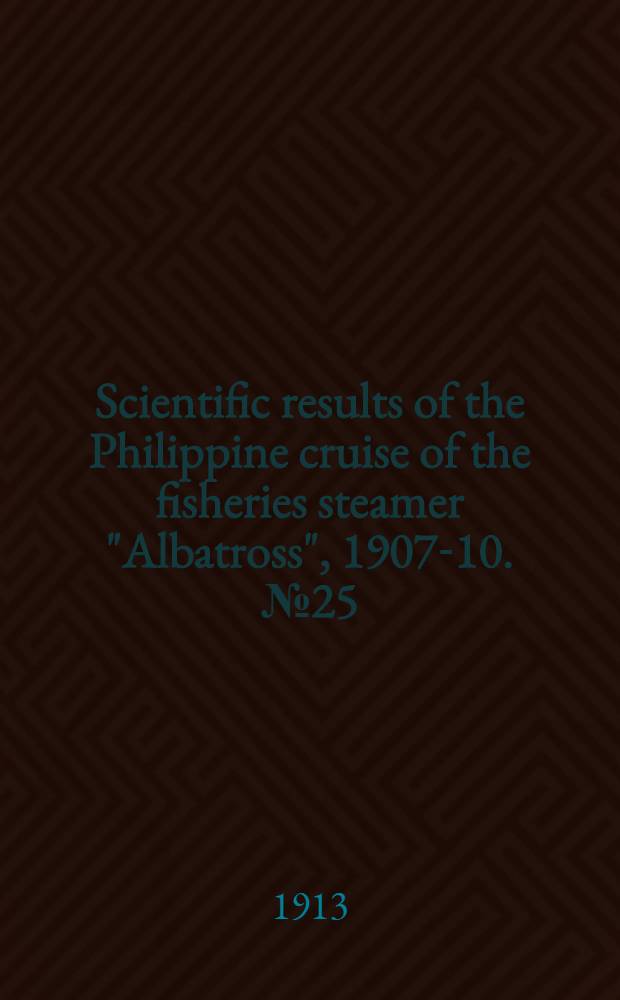 [Scientific results of the Philippine cruise of the fisheries steamer "Albatross", 1907-10]. [№ 25] : New Textulatiidae and other arenaceous Foraminifera from the Philippine Islands and contiguous waters