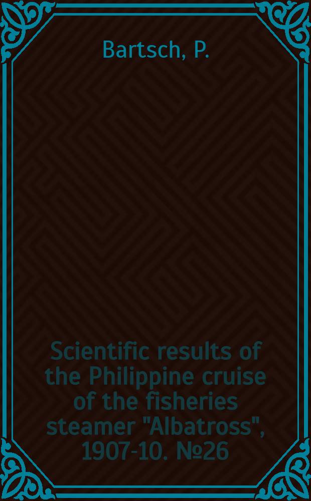 [Scientific results of the Philippine cruise of the fisheries steamer "Albatross", 1907-10]. [№ 26 : The Giant species of the molluscan genus Lima obtained in Philippine and adjacent waters
