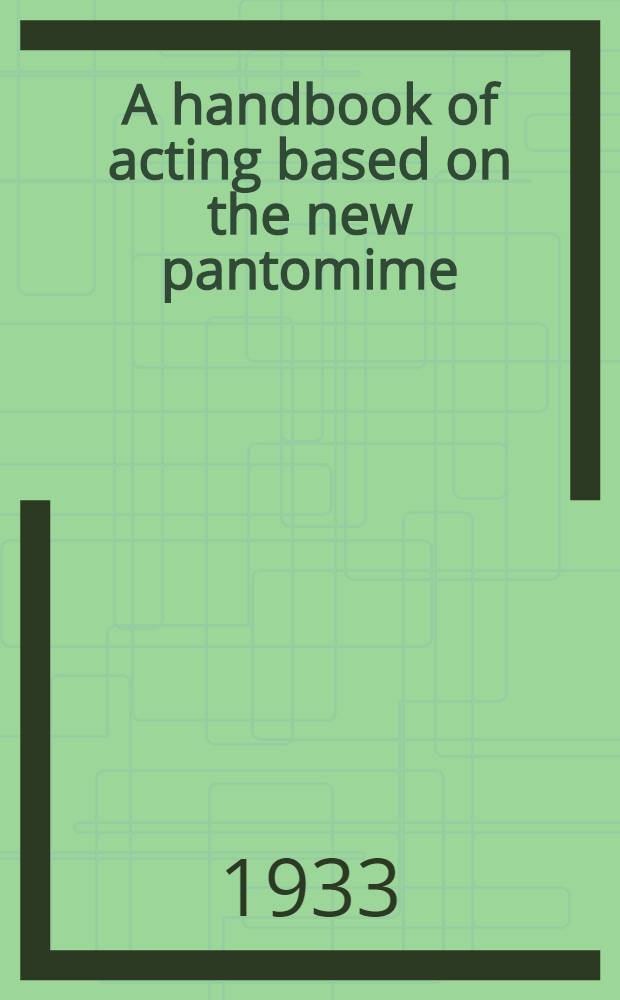 A handbook of acting based on the new pantomime