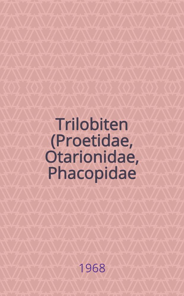 Trilobiten (Proetidae, Otarionidae, Phacopidae) aus dem Devon des Harzes und des Rheinischen Schiefergebirdes