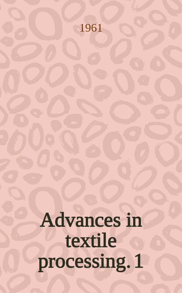 Advances in textile processing. 1