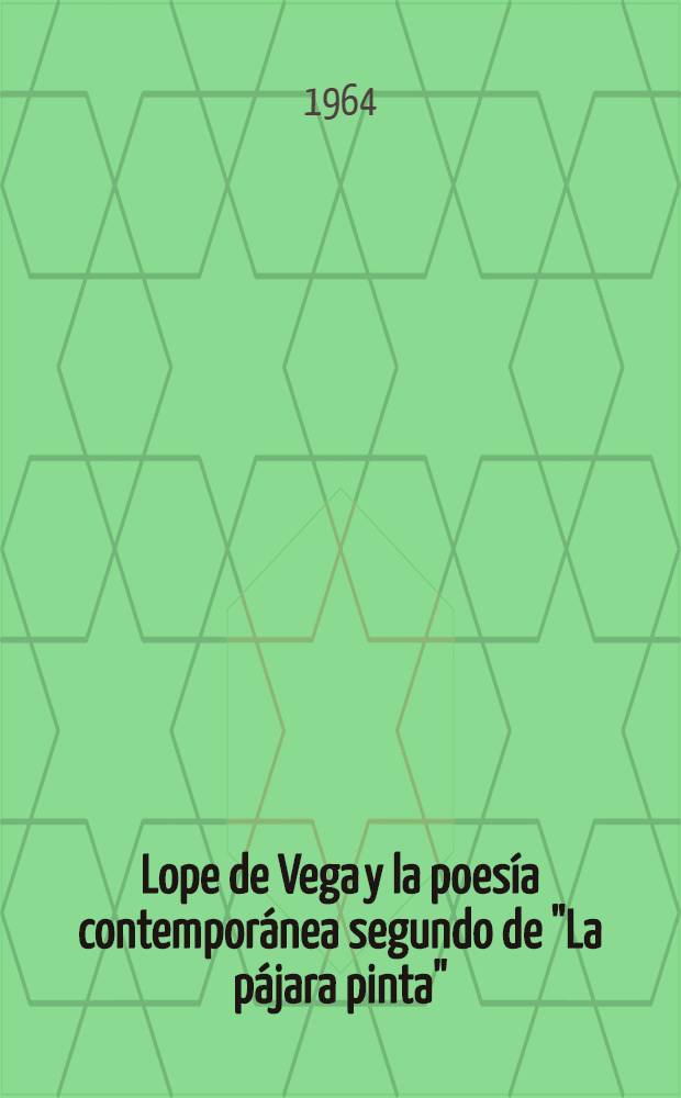 Lope de Vega y la poesía contemporánea segundo de "La pájara pinta"