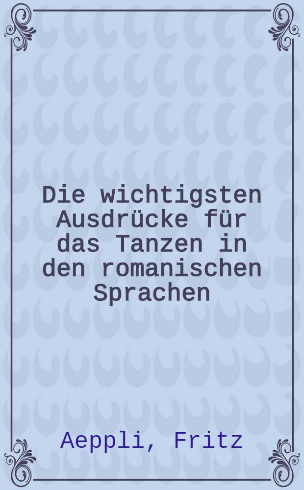 Die wichtigsten Ausdrücke für das Tanzen in den romanischen Sprachen