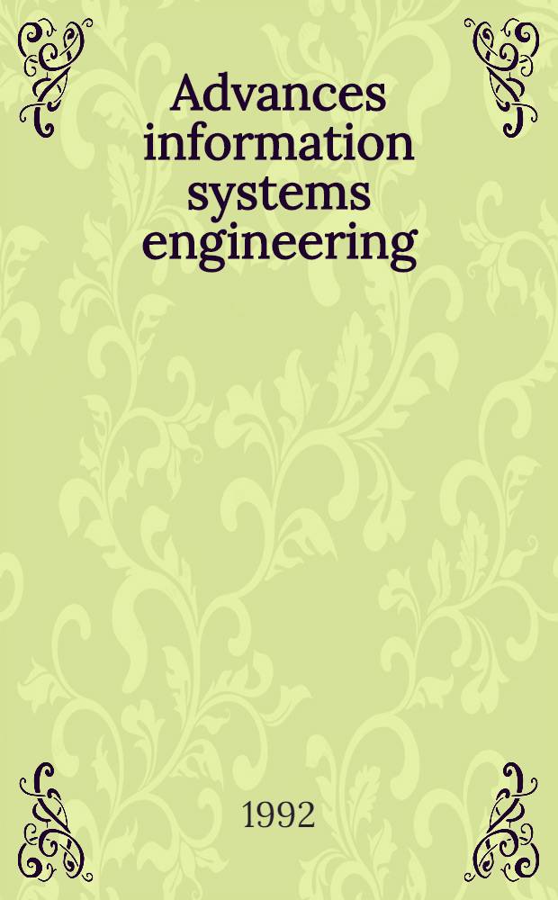 Advances information systems engineering : 4th International conference, CAISE'92, Manchester, UK, May 12-15, 1992 : proceedings