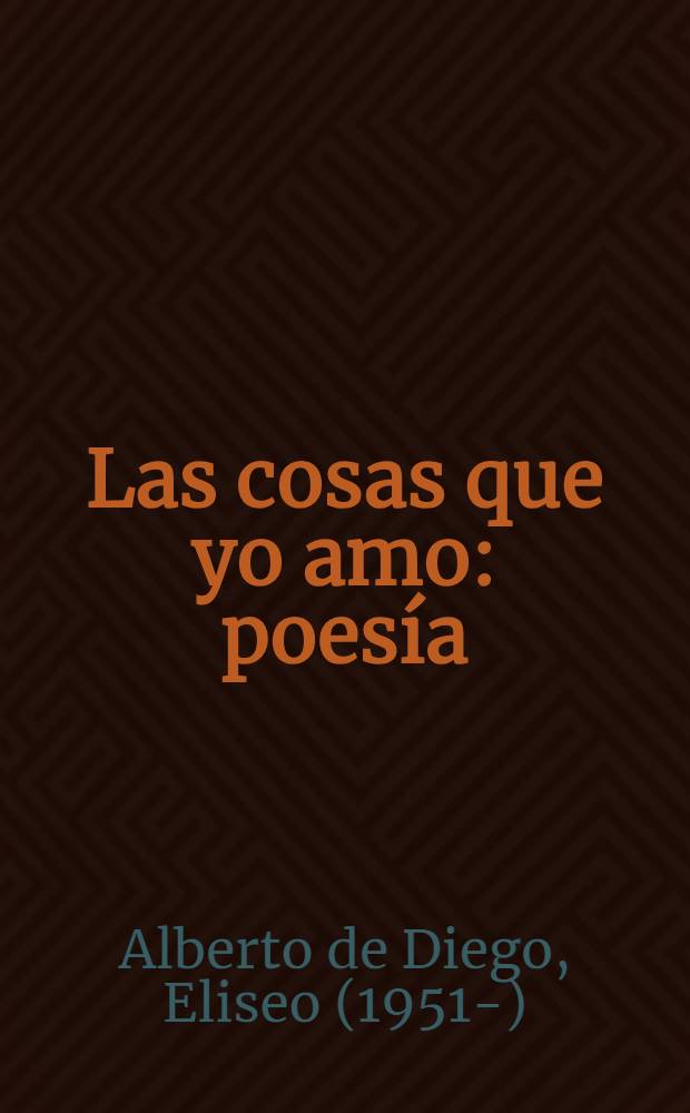 Las cosas que yo amo : poes&iacute;a