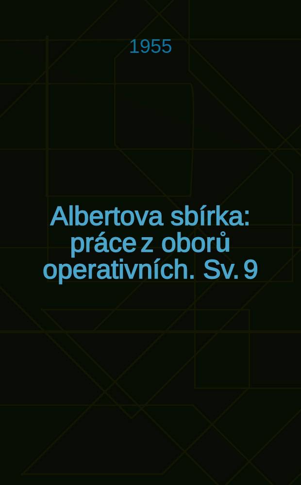 Albertova sbírka : práce z oborů operativních. Sv. 9 : Klinické příspěvku k patologické fysiologii plic