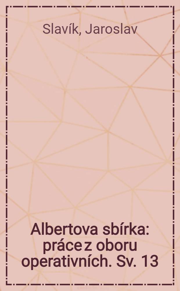 Albertova sbírka : práce z oboru operativních. Sv. 13 : Coxa plana