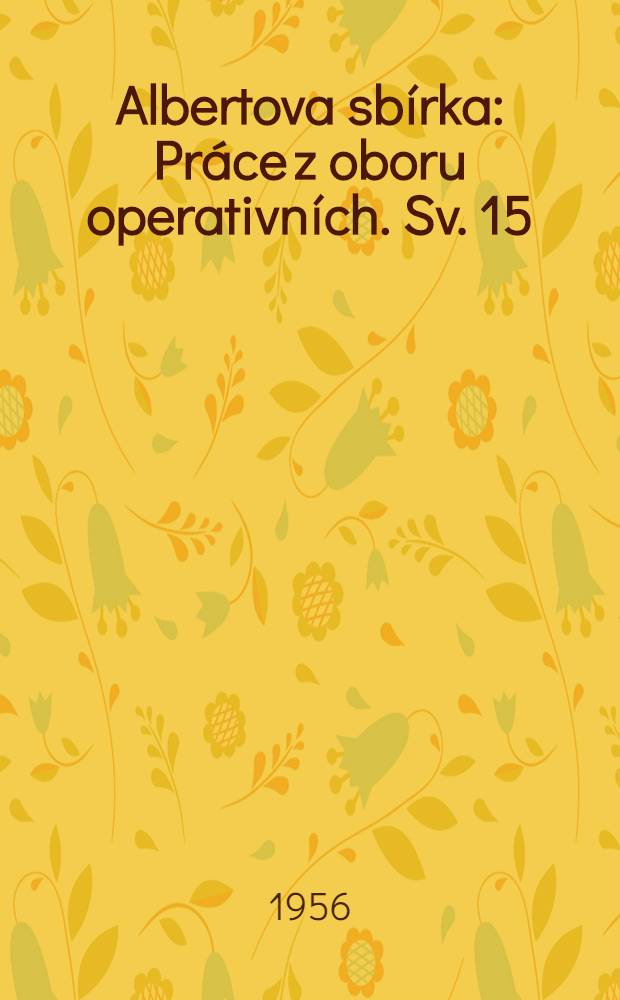 Albertova sbírka : Práce z oboru operativních. Sv. 15 : Klinické příspěvky k hrudní chirurgii