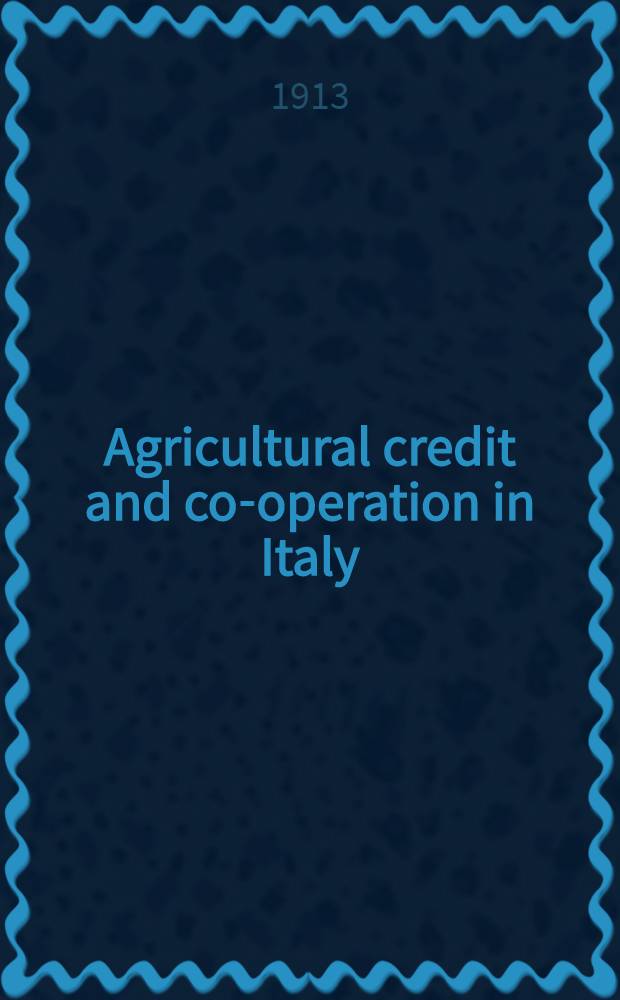 Agricultural credit and co-operation in Italy : short guide to rural cooperation in Italy