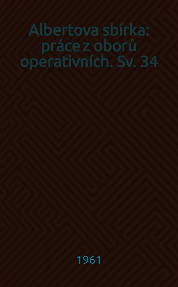 Albertova sbírka : práce z oborů operativních. Sv. 34 : Chirurgická poraněni krční páteře