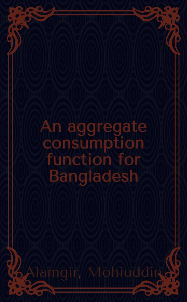 An aggregate consumption function for Bangladesh
