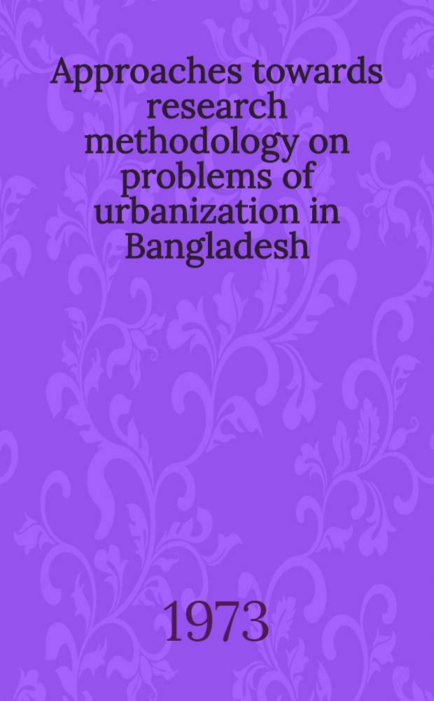 Approaches towards research methodology on problems of urbanization in Bangladesh