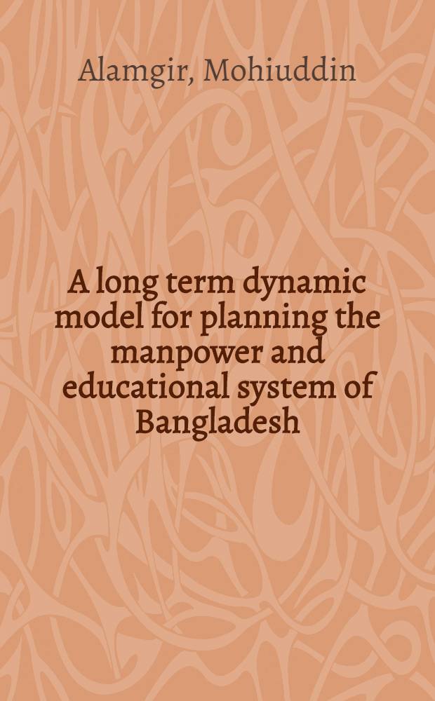 A long term dynamic model for planning the manpower and educational system of Bangladesh