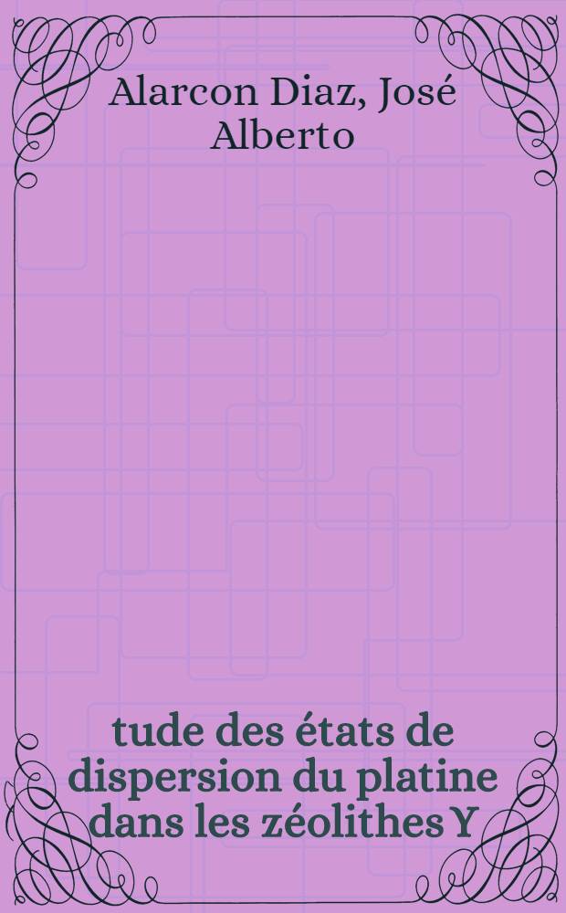 &Eacute;tude des &eacute;tats de dispersion du platine dans les z&eacute;olithes Y : propri&eacute;t&eacute;s catalytiques des tr&egrave;s petites particules : th&egrave;se pr&eacute;s. devant l'Univ. Claude Bernard - Lyon