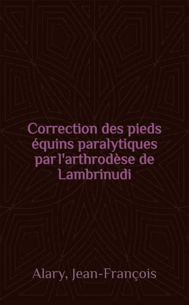 Correction des pieds &eacute;quins paralytiques par l'arthrod&egrave;se de Lambrinudi : &agrave; propos de 25 observations : th&egrave;se