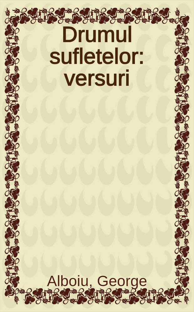 Drumul sufletelor : versuri