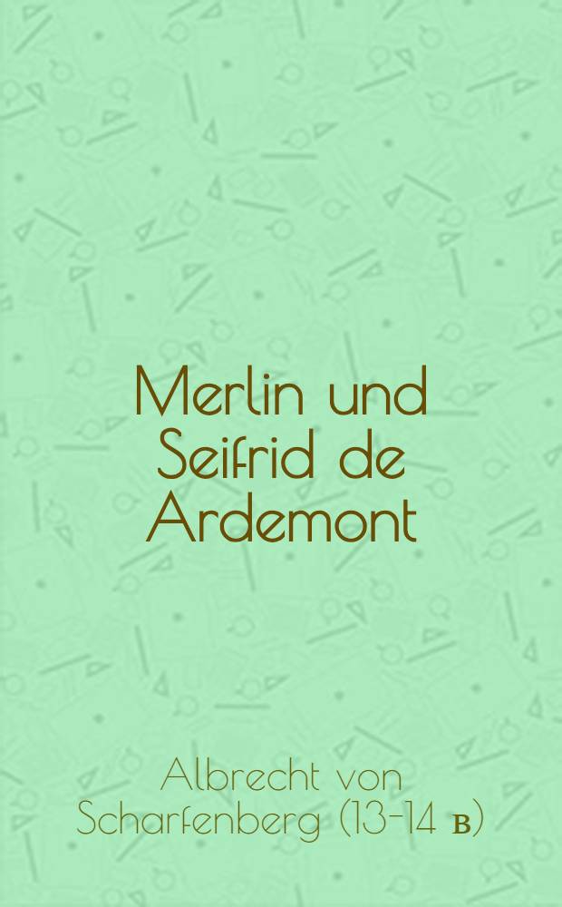 Merlin und Seifrid de Ardemont