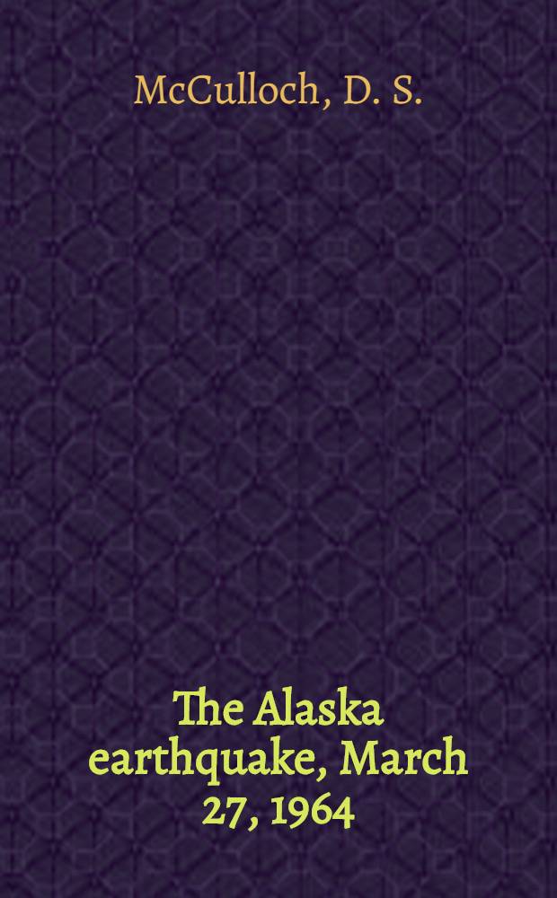 The Alaska earthquake, March 27, 1964 : Regional effects. [P. 1] : Slide-induced waves, seiching and ground fracturing caused by the earthquake of March 27, 1964 at Kenai Lake, Alaska