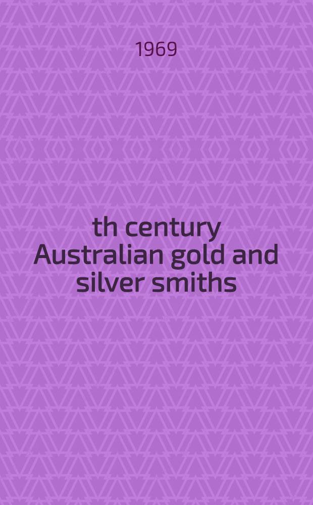 19th century Australian gold and silver smiths