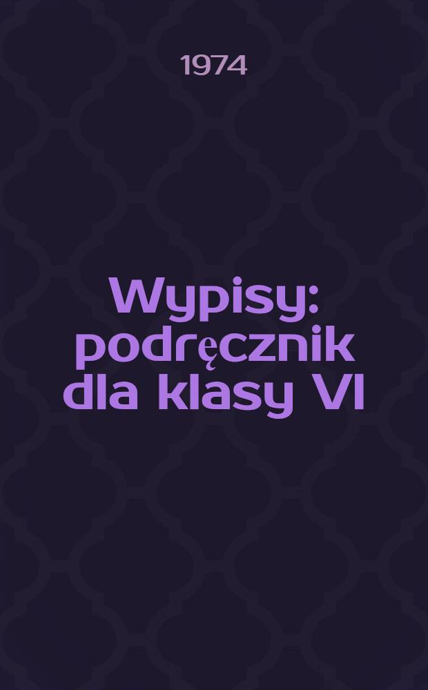 Wypisy : podręcznik dla klasy VI