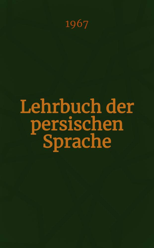 Lehrbuch der persischen Sprache