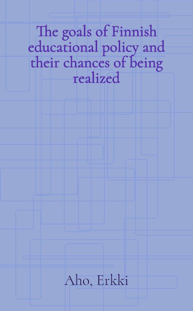 The goals of Finnish educational policy and their chances of being realized