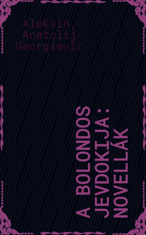 A bolondos Jevdokija : novell&aacute;k