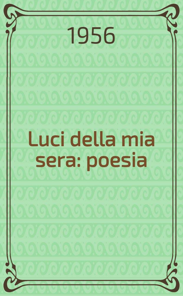 Luci della mia sera : poesia