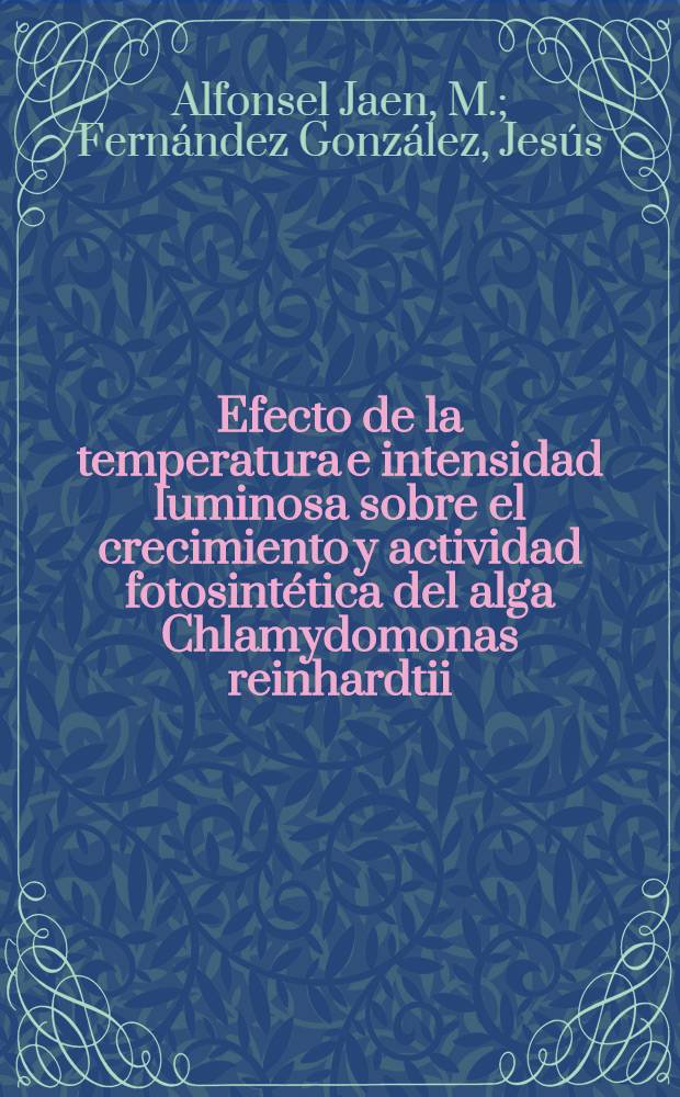 Efecto de la temperatura e intensidad luminosa sobre el crecimiento y actividad fotosintética del alga Chlamydomonas reinhardtii