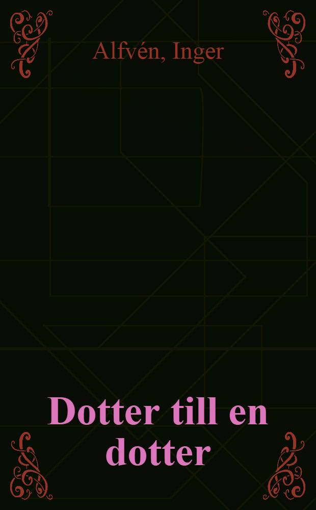 Dotter till en dotter : roman