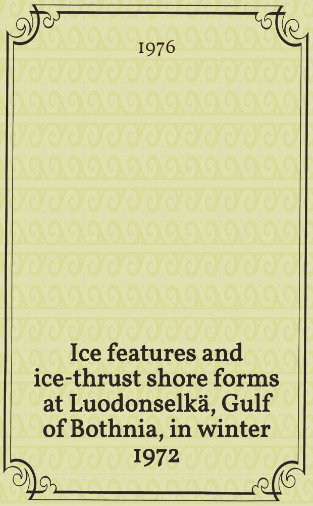 Ice features and ice-thrust shore forms at Luodonselkä, Gulf of Bothnia, in winter 1972/73