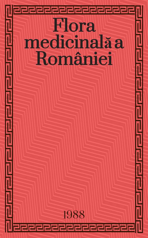 Flora medicinală a Rom&acirc;niei