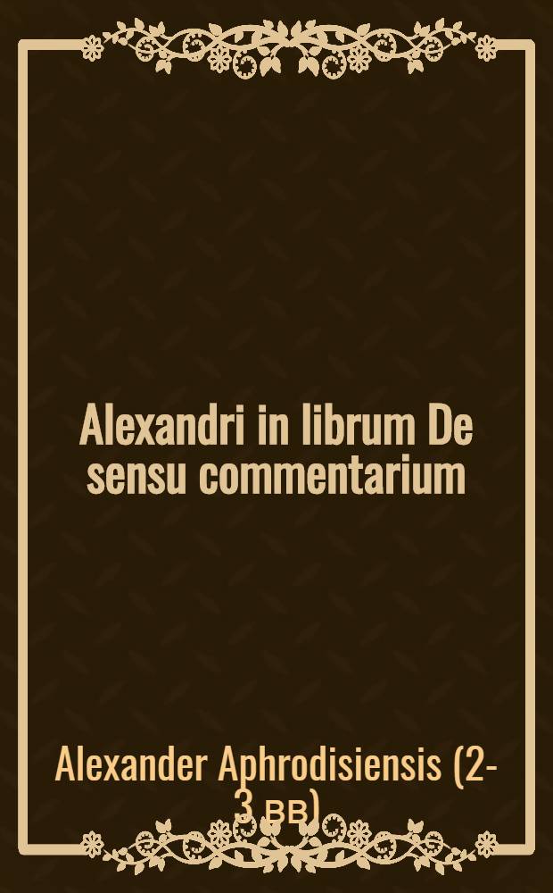 Alexandri in librum De sensu commentarium