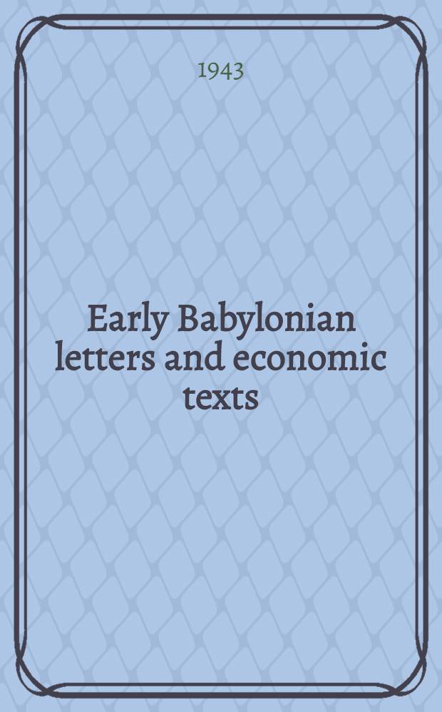 Early Babylonian letters and economic texts