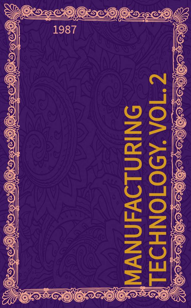 Manufacturing technology. Vol. 2 : Engineering processes