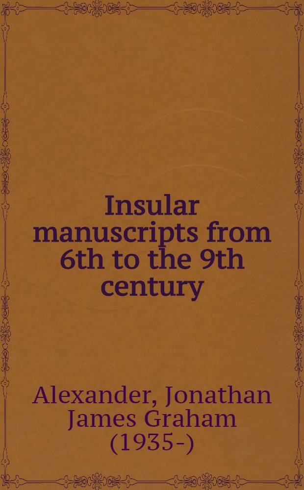 Insular manuscripts [from] 6th to the 9th century : catalogue