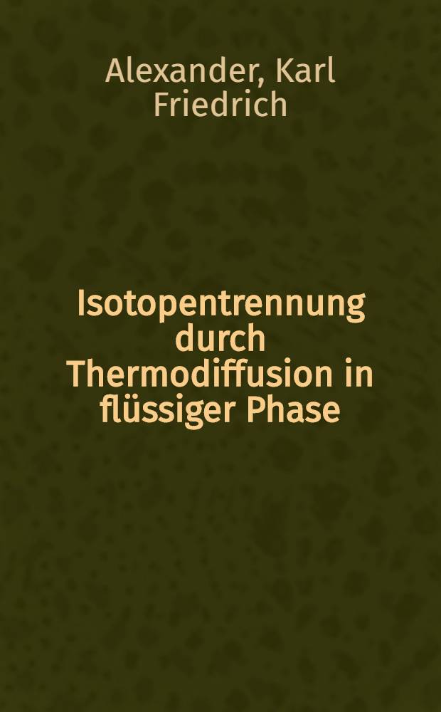 Isotopentrennung durch Thermodiffusion in flüssiger Phase