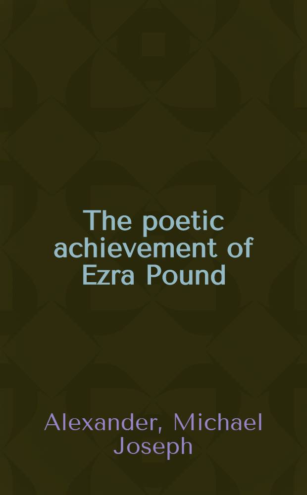The poetic achievement of Ezra Pound