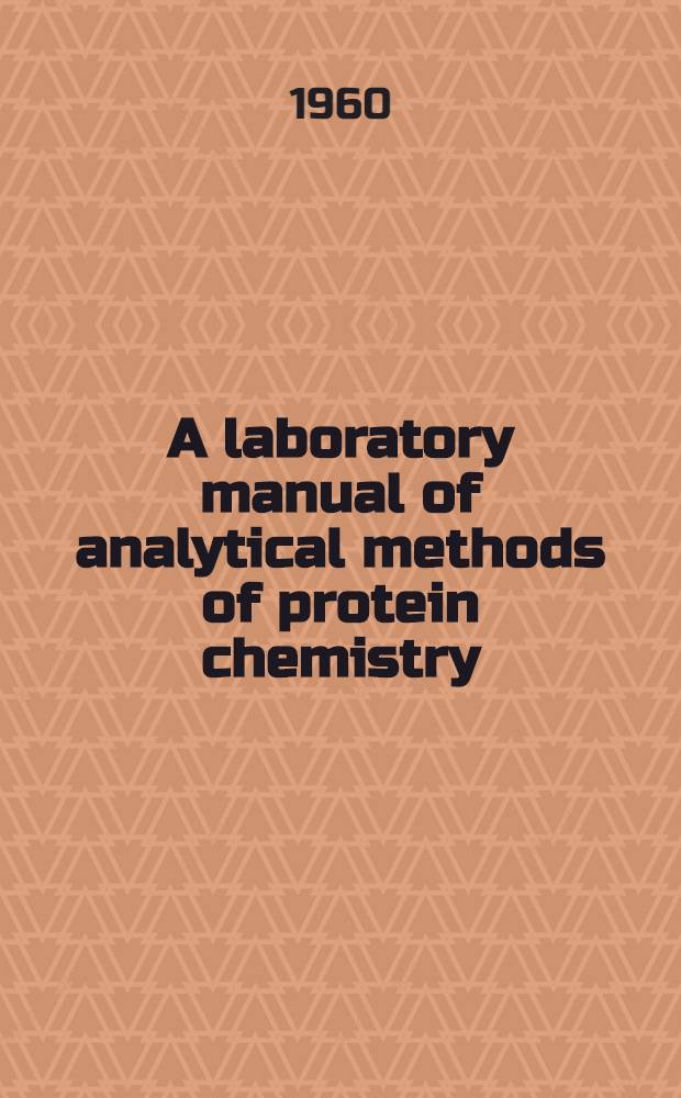 A laboratory manual of analytical methods of protein chemistry (including polypeptides). Vol. 2 : The composition, structure and reactivity of proteins