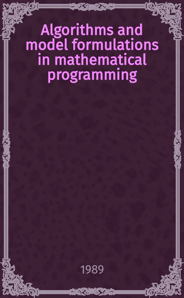 Algorithms and model formulations in mathematical programming