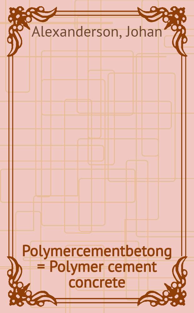 Polymercementbetong = Polymer cement concrete