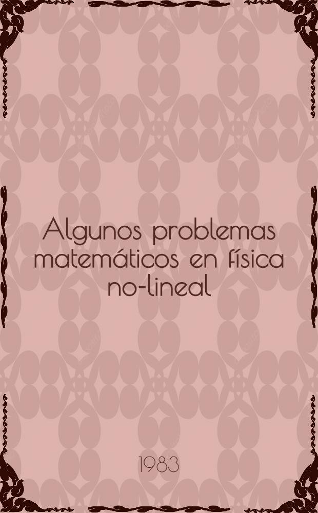 Algunos problemas matemáticos en física no-lineal