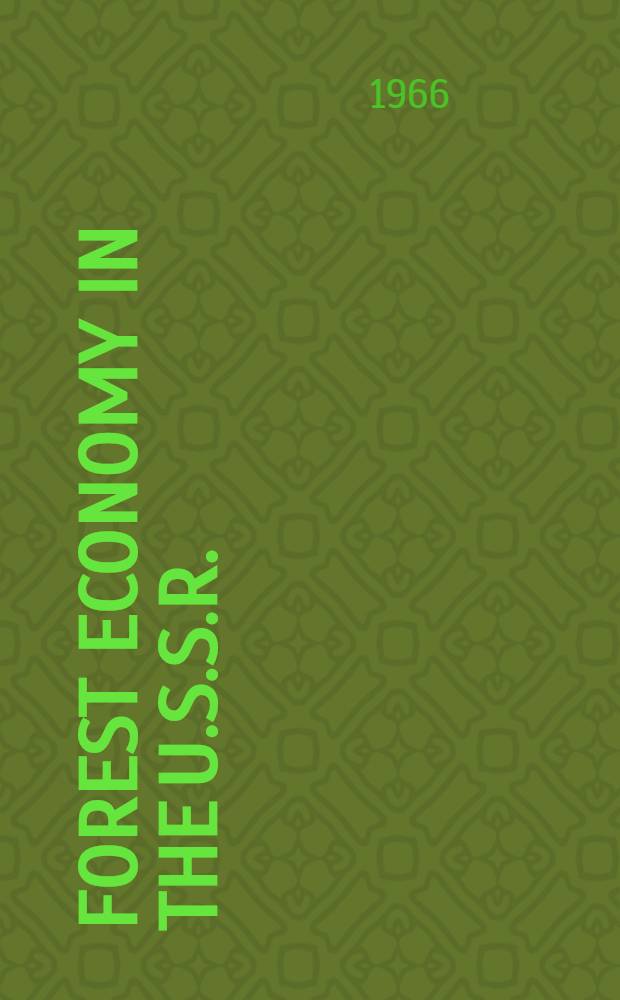 Forest economy in the U.S.S.R. : An analysis of Soviet competitive potentialities